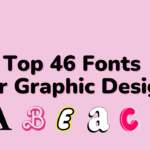 Top 46 Fonts for Graphic Design – Must-Have Fonts for 2025